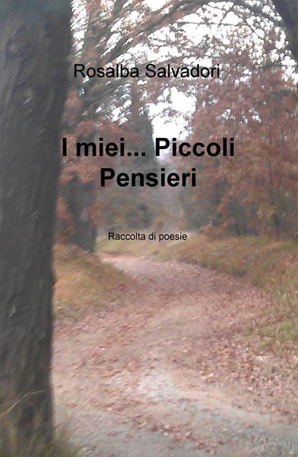 I miei... piccoli pensieri - Rosalba Salvadori - copertina