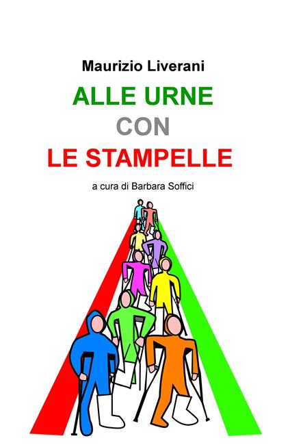 Alle urne con le stampelle - Maurizio Liverani - copertina