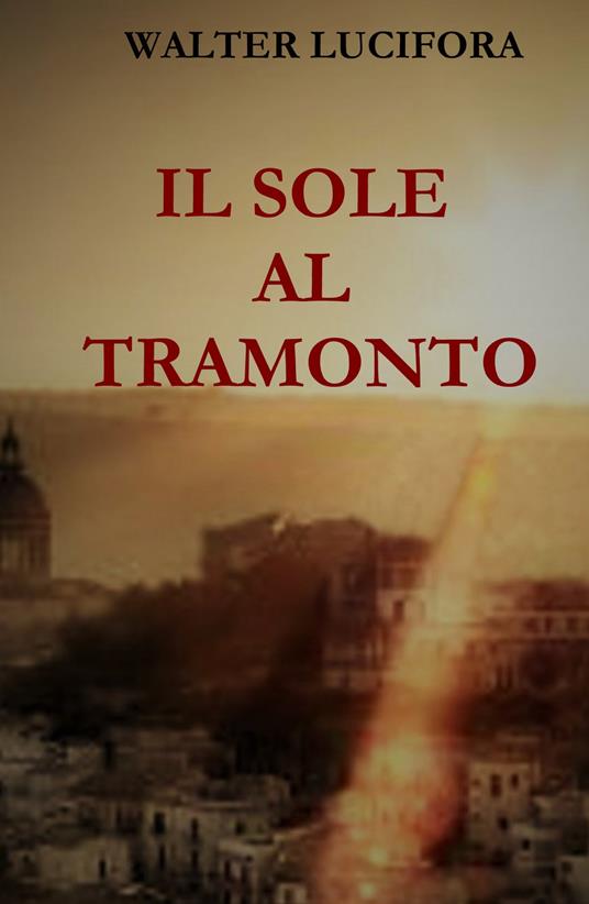 Il sole al tramonto - Walter Lucifora - copertina