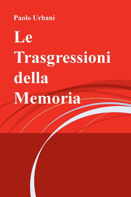 Le trasgressioni della memoria - Paolo Urbani - copertina