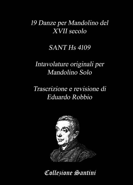 19 danze per mandolino del XVII secolo. SANT Hs 4109. Intavolature originali per mandolino solo - Eduardo Robbio - copertina