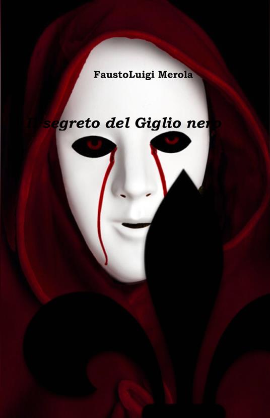 Il segreto del giglio nero - Fausto Luigi Merola - copertina