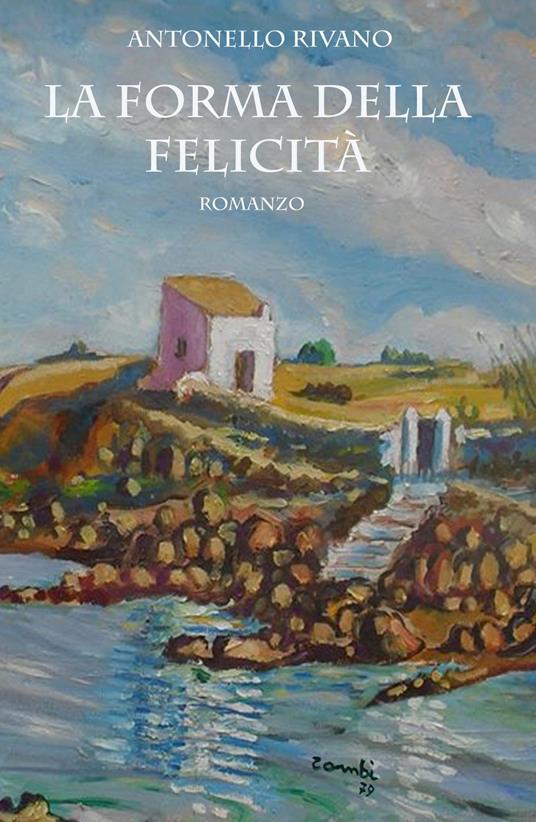 La forma della felicità - Antonello Rivano - copertina