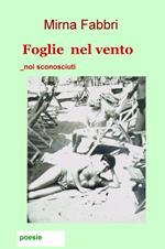 Foglie nel vento. Noi sconosciuti