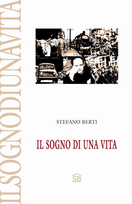 Il sogno di una vita - Stefano Berti - copertina