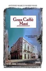 Gran caffè Masi. Polignano a Mare racconta