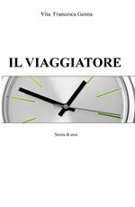 Il viaggiatore. Storia di eroi