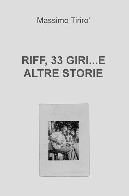 Riff, 33 giri... e altre storie - Massimo Tirirò - ebook