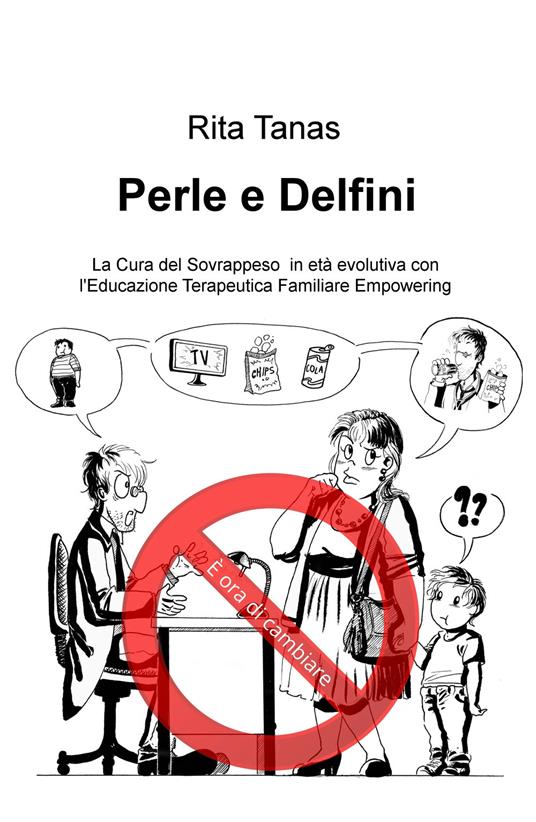 Perle e delfini. La cura del sovrappeso nell'età evolutiva con l'educazione terapeutica familiare empowering - Rita Tanas - copertina