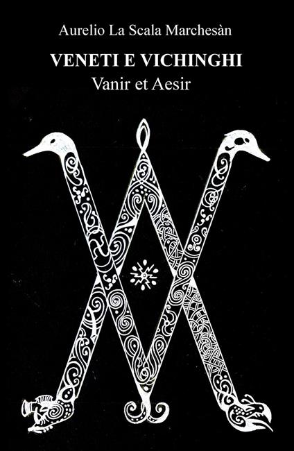 Veneti e vichinghi. Vanir et Aesir - Aurelio La Scala Marchesan - copertina