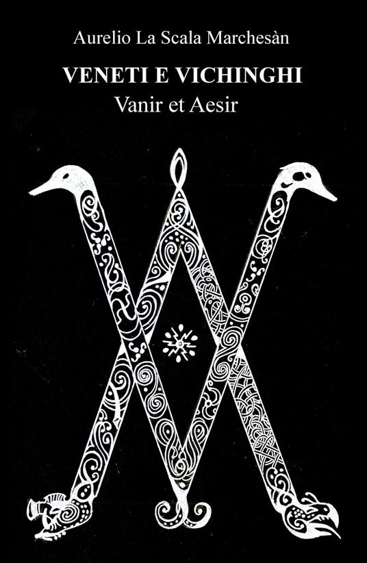 Veneti e vichinghi. Vanir et Aesir - Aurelio La Scala Marchesan - copertina