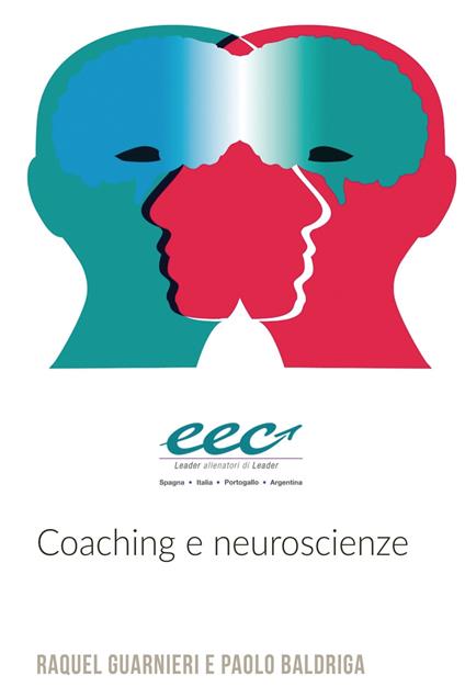 Coaching e neuroscienze - Paolo Baldriga,Raquel Guarnieri - ebook