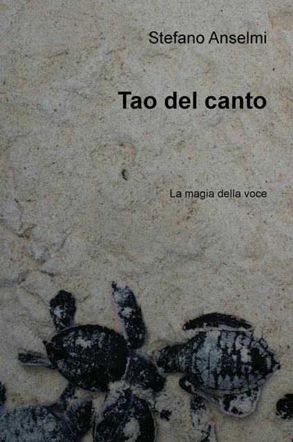 Tao del canto. La magia della voce - Stefano Anselmi - copertina