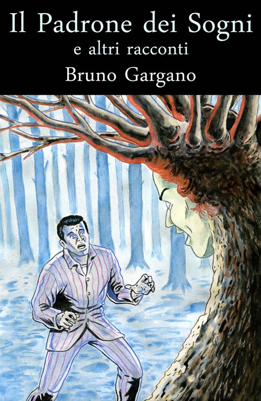 Il padrone dei sogni e altri racconti - Bruno Gargano - copertina