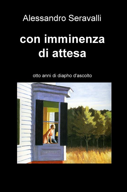 Con imminenza di attesa. Otto anni di diapho d'ascolto - Alessandro Seravalli - copertina