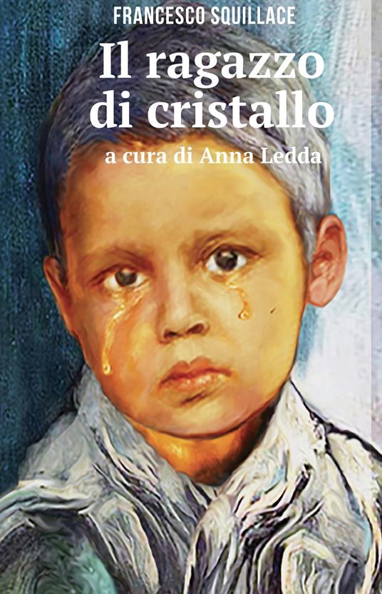 Il ragazzo di cristallo - Francesco Squillace - copertina