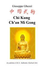 Chi Kung Ch'an Mi Gong. Accademia A.M.A. Authentic Martial Arts