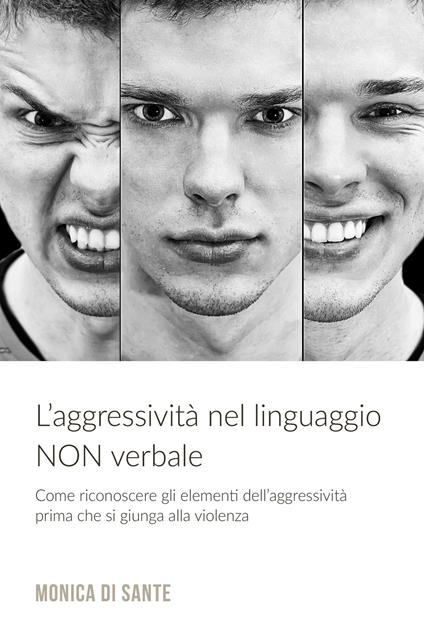L' aggressività nel linguaggio non verbale - Monica Di Sante - ebook