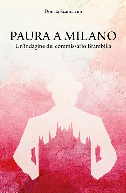 Paura a Milano. Un'indagine del commissario Brambilla - Donata Scannavini - copertina