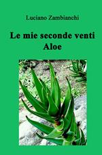 Le mie seconde venti aloe. Esperienze personali e storie di specie e di botanici