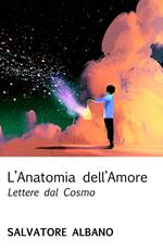 L' anatomia dell'amore. Lettere dal cosmo