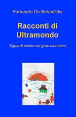 Racconti di ultramondo. Sguardi onirici sul gran cammino