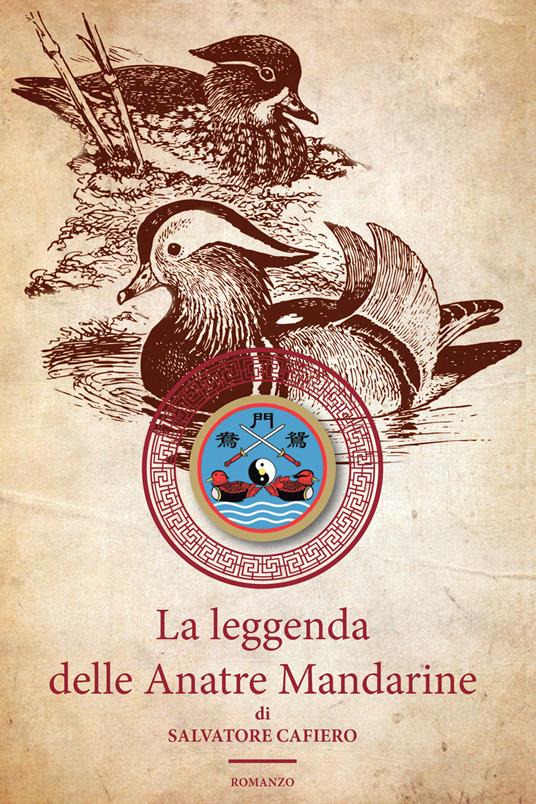 La leggenda delle anatre mandarine - Salvatore Cafiero - ebook