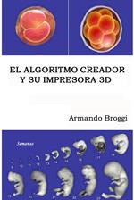 El Algoritmo Creador y su Impresora 3D