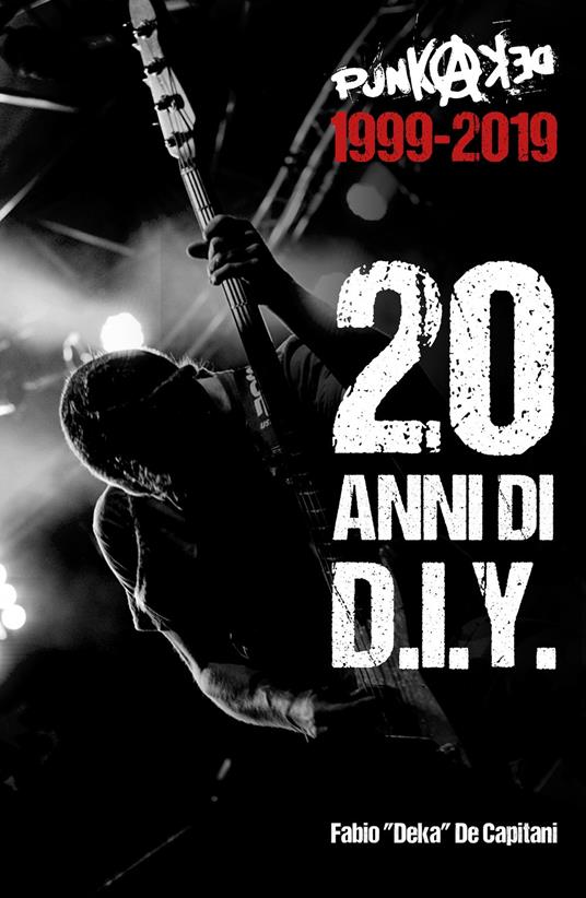 Punkadeka 1999-2019: 20 anni di D.I.Y. - Fabio De Capitani - copertina
