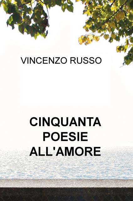 Cinquanta poesie all'amore - Vincenzo Russo - copertina