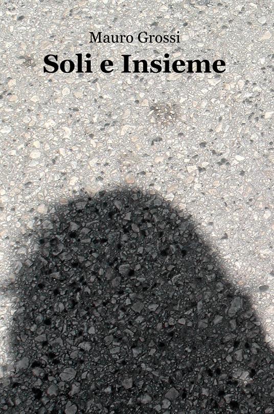 Soli e insieme - Mauro Grossi - copertina