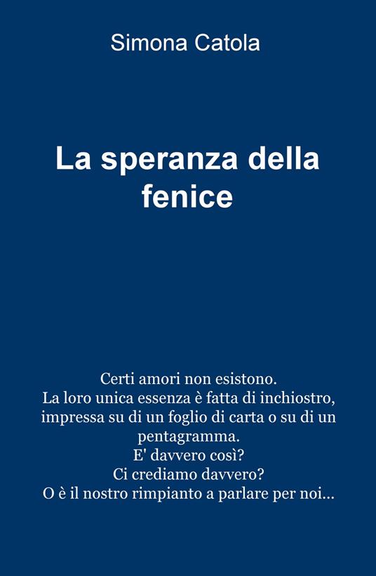 La speranza della fenice - Simona Catola - copertina