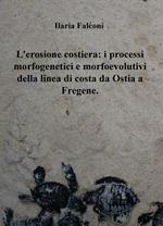 L' erosione costiera: i processi morfogenetici e morfoevolutivi della linea di costa da Ostia a Fregene