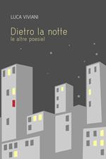 Dietro la notte (e altre poesie)