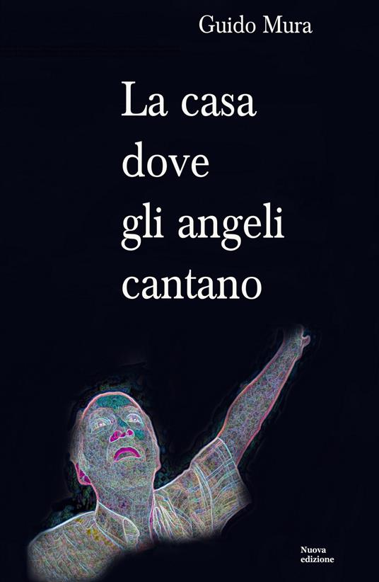 La casa dove gli angeli cantano - Guido Mura - copertina