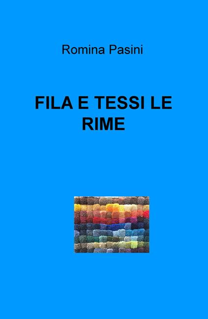 Fila e tessi le rime - Romina Pasini - copertina