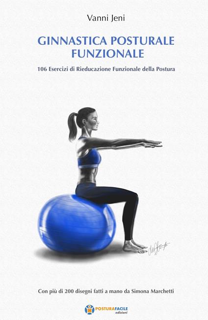 Ginnastica posturale funzionale. 106 esercizi di rieducazione funzionale della postura - Jeni Vanni - copertina