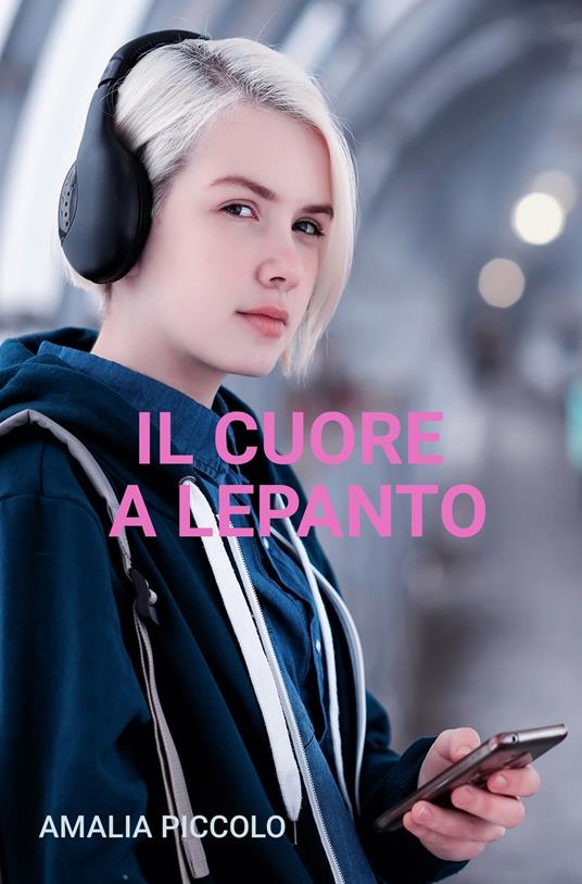 Il cuore a Lepanto - Amalia Piccolo - copertina