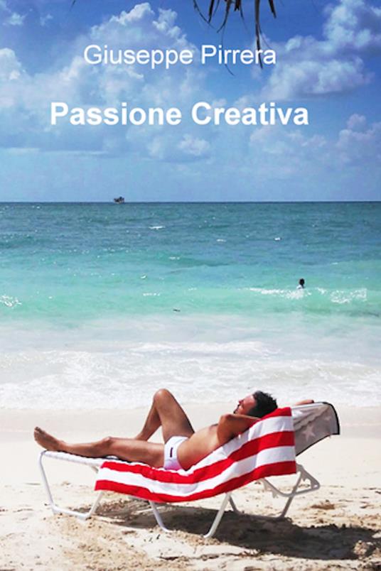 Passione creativa - Giuseppe Pirrera - ebook