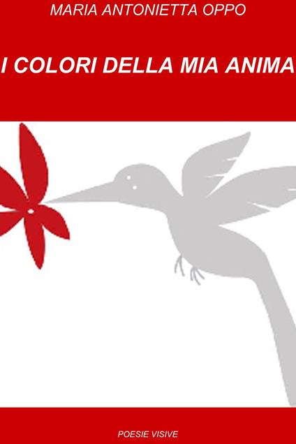 I colori della mia anima - Maria Antonietta Oppo - ebook
