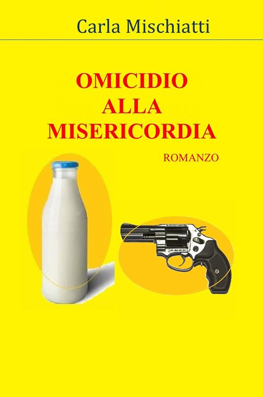 Omicidio alla Misericordia - Carla Mischiatti - copertina