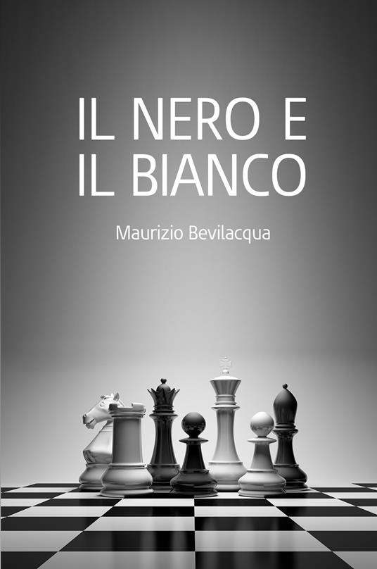 Il Nero e il Bianco - Maurizio Bevilacqua - copertina