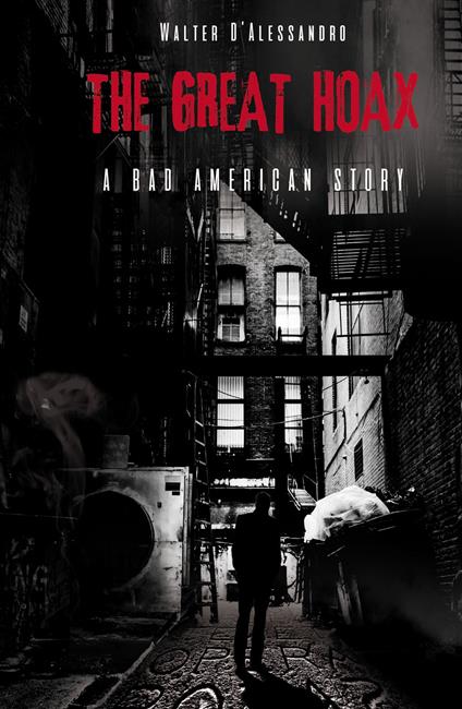 The great hoax. A bad American story. Ediz. italiana - Walter D'Alessandro - copertina