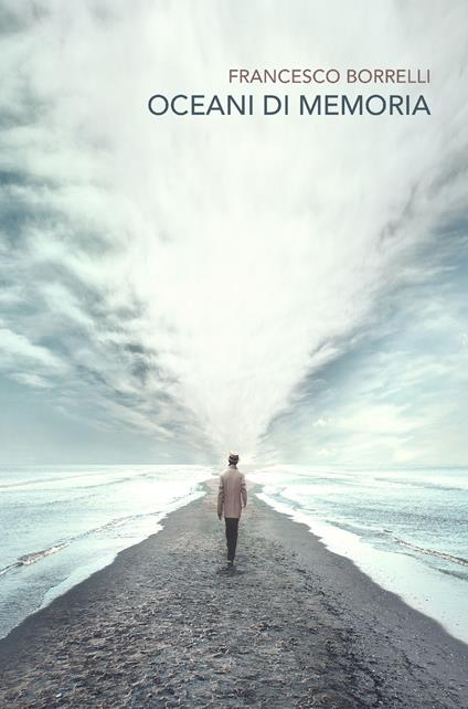 Oceani di memoria - Francesco Borrelli - ebook