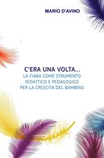 C'era una volta... La fiaba come strumento didattico e pedagogico per la crescita del bambino