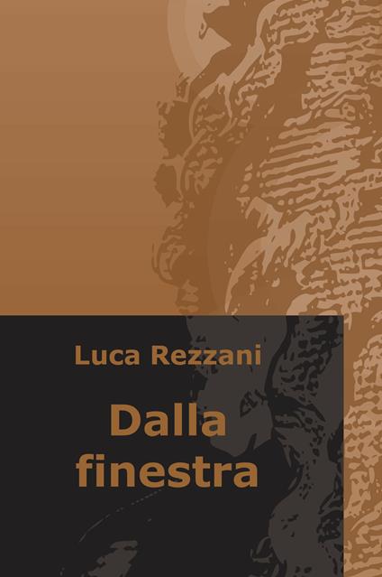 Dalla finestra - Luca Rezzani - copertina