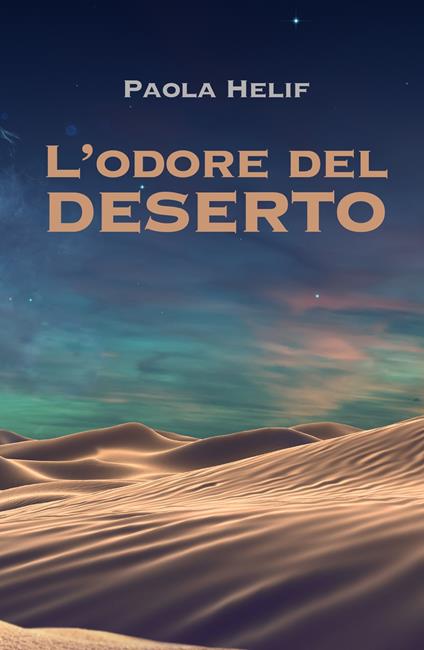 L' odore del deserto - Helif Paola - copertina