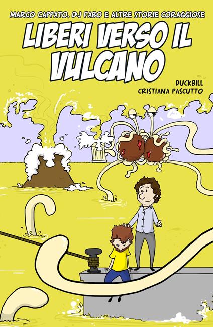 Liberi verso il vulcano. Marco Cappato, DJ Fabo e altre storie coraggiose - copertina