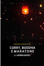 Curry, Buddha e maratone. 365 giorni asiatici