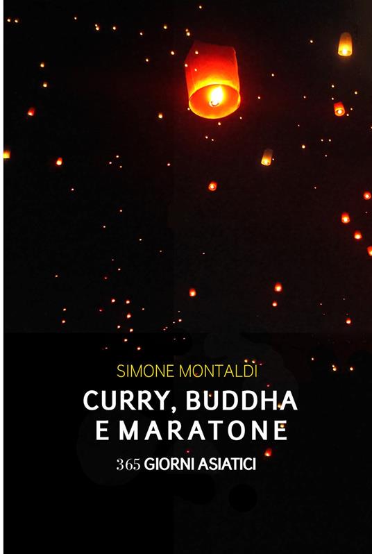 Curry, Buddha e maratone. 365 giorni asiatici - Simone Montaldi - ebook